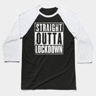 STRAIGHT OUTTA LOCKDOWN Baseball T-Shirt